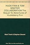 Huck Finn & Tom Sawyer; Collaboration: The Sequel to Adventures of Huckleberry Finn