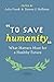 "To Save Humanity from Hell": What Matters Most for a Healthy Future [Hardcov...
