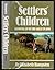 Rare SETTLERS' CHILDREN Hampsten, ElizabethUniversity of Okla... by Elizabeth Hampsten