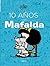 10 años con Mafalda / 10 years with Mafalda (Spanish Edition)... by Quino 10 años con Mafalda / 10 years with Mafalda (Spanish Edition)... by Quino