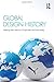 Global Design History by Glenn Adamson (Editor), Giorgio Riello (Editor), Sarah Teasley (Editor) (4-Mar-2011) Paperback