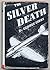 The Silver Death