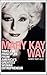 The Mary Kay Way: Timeless Principles from America's Greatest Woman Entrepreneur by Ash, Mary Kay 1st edition (2008) Hardcover