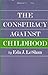 The Conspiracy Against Chil...