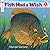 Fish Had a Wish (I Like to Read)