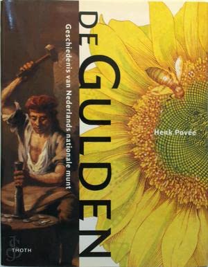 De gulden: Geschiedenis van Nederlands nationale munt (Dutch Edition)