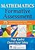 Mathematics Formative Assessment: 75 Practical Strategies for Linking Assessment, Instruction, and Learning annotated by Keeley, Page D., Tobey, Cheryl Rose (2011) Paperback
