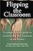 Flipping the Classroom - Unconventional Classroom: A Comprehensive Guide to Constructing the Classroom of the future by Ogles, Matthew Ralston, Bogan, Brent (2014) Paperback