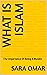 What Is Islam: The Importan...