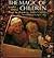 The magic of children;: Beautiful writings about the wonderful world of children (Hallmark crown editions)