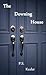 The Downing House by P.S. Kesler