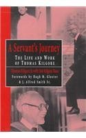 A Servant's Journey: The Life and Work of Thomas Kilgore (Paperback)