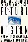 Future Vision: Space-Age Techniques to Save Your Sight