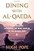 Dining with al-Qaeda: Three Decades Exploring the Many Worlds of the Middle East by Hugh Pope (2010-03-16)