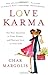 By Char Margolis Love Karma: Use Your Intuition to Find, Create, and Nurture Love in Your Life [Paperback]