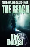 The Beach: The Dowland Cases - Four