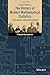 Classic Topics on the History of Modern Mathematical Statistics: From Laplace to More Recent Times by Prakash Gorroochurn (2016-04-04)