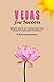 Vedas For Success: Highlights how to rise in consciousness levels and achieve higher levels of perfection.