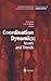 Coordination Dynamics: Issues and Trends (Understanding Complex Systems) (2010-02-19)