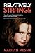 Relatively Strange by Marilyn Messik (2013) Paperback