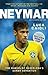 Neymar: The Making of the World's Greatest New Number 10 by Luca Caioli (2014-04-22)
