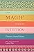 [The Magic Path of Intuition] [By: Scovel Shinn, Florence] [December, 2013]
