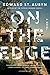 On the Edge: A Novel by Edward St. Aubyn (2014-10-14)