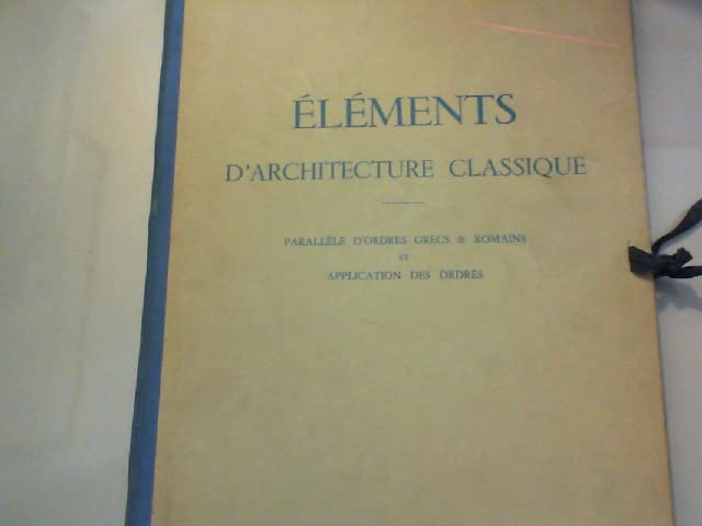 Eléments d'architecture classique / parallèle d'ordres grecs (Leather Bound)