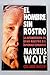 El Hombre Sin Rostro by Marcus Wolf
