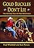 Gold Buckles Productions Gold Buckles Don't Lie Hardback Book