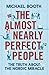The Almost Nearly Perfect P...
