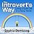 The Introvert's Way: Living a Quiet Life in a Noisy World