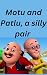 Motu and Patlu a silly pair