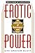 Erotic Power: An Exploration of Dominance & Submission by Gini Graham Scott (1997-03-03)
