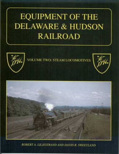 Equipment of the Delaware & Hudson Railroad, Volume 2: Steam Locomotives (Paperback)