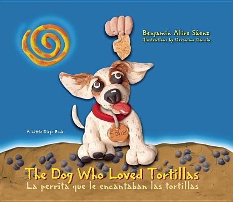 The Dog Who Loved Tortillas/La Perrita Que Le Encantaban Las Tortillas[SPA/ENG-DOG WHO LOVED TORTILLA][Paperback] (Paperback)