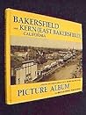 Bakersfield And Kern (East Bakersfield) California, Picture Album