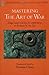 Mastering the Art of War (Shambhala Dragon Editions) [Paperback] [1989] (Author) Zhuge Liang, Liu Ji, Thomas Cleary