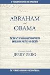 [ Abraham and Obama: The Impact of Abrahamic Monotheism on Religion, Politics and Society BY Zerg, Jerry ( Author ) ] { Paperback } 2014