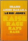 Raise Race Rays Raze: Essays Since 1965