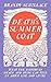 Death's Summer Coat: What the History of Death and Dying Can Tell Us About Life and Living by Brandy Schillace (2015-02-26)
