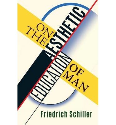 [On the Aesthetic Education of Man] [Author: Schiller, Friedrich] [January, 2015]