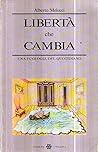 Libertà che cambia: Una ecologia del quotidiano (Italian Edition) Libertà che cambia: Una ecologia del quotidiano (Italian Edition)
