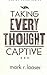 Taking Every Thought Captive(Paperback) - 2011 Edition