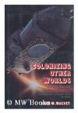 Colonizing Other Worlds: A Field Guide (Hardcover)