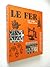 Le Fer by Eric Arthur
