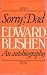 Sorry, Dad: Autobiography by Blishen Edward (1978-05-11) Hardcover