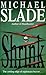 Shrink by Michael Slade (1998-06-18)