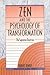 [ZEN and the Psychology of Transformation by Unknown Author