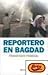 Reportero En Bagdad (Spanish Edition)